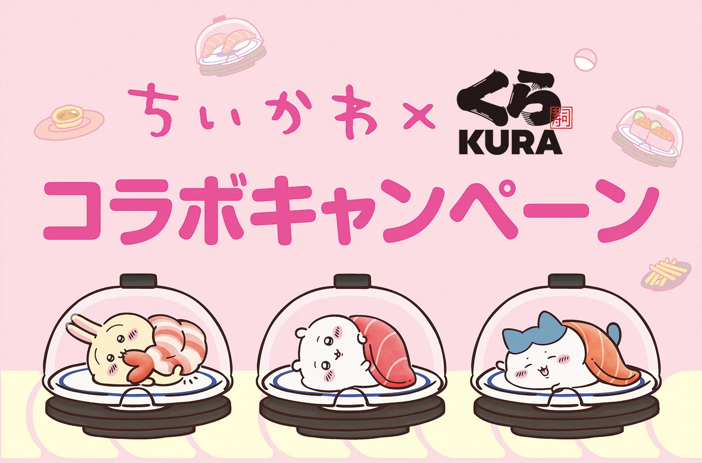 “Chiikawa x Kura Sushi” Collaboration Ft. Gifts & Special Menu Items